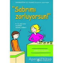 Sabrımı Zorluyorsun! - Isabelle Fillozat - Kuraldışı Yayınevi