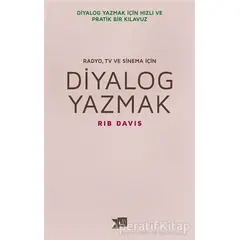 Diyalog Yazmak : Radyo, TV ve Sinema İçin - Rib Davis - Altıkırkbeş Yayınları