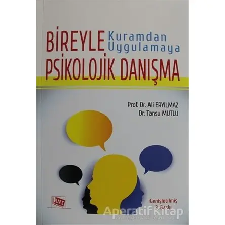 Kuramdan Uygulamaya Bireyle Psikolojik Danışma - Ali Eryılmaz - Anı Yayıncılık