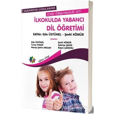 Kuramdan Uygulamaya Sınıf Öğretmenliği Seti - İlkokulda Yabancı Dil Öğretimi