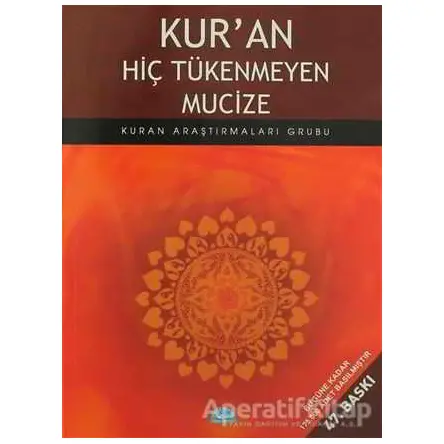 Kur’an Hiç Tükenmeyen Mucize - Kuran Araştırmaları Grubu - İstanbul Yayınevi