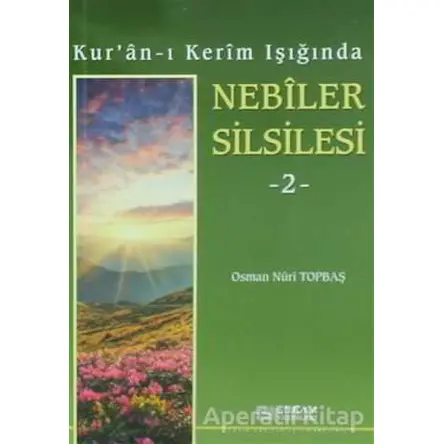 Kuran-ı Kerim Işığında Nebiler Silsilesi - 2 - Osman Nuri Topbaş - Erkam Yayınları