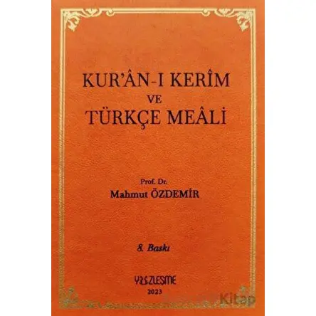 Kur’an-ı Kerim ve Türkçe Meali - Mahmut Özdemir - Yüzleşme Yayınları
