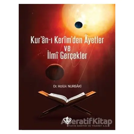 Kuran-ı Kerimden Ayetler ve İlmi Gerçekler - Haluk Nurbaki - Türkiye Diyanet Vakfı Yayınları