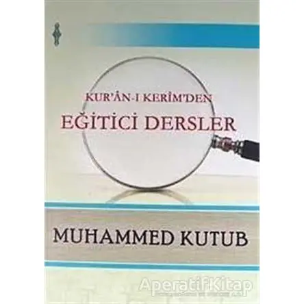 Kuran-ı Kerimden Eğitici Dersler - Muhammed Kutub - Beka Yayınları