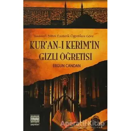 Kur’an-ı Kerim’in Gizli Öğretisi - Ergun Candan - Sınır Ötesi Yayınları