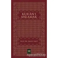 Kur’an’ı Anlamak - İsmail Yakıt - Ötüken Neşriyat