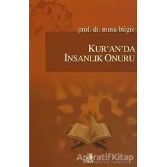 Kuranda İnsanlık Onuru - Musa Bilgiz - Fecr Yayınları