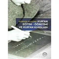 Dünden Bugüne Kuran Eğitim Öğretimi ve Kuran Kursları - Kolektif - Diyanet İşleri Başkanlığı