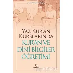 Yaz Kur’an Kurslarında Kur’an ve Dini Bilgiler Öğretimi - Mustafa Öcal - Ensar Neşriyat