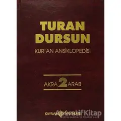 Kur’an Ansiklopedisi Cilt: 2 Akra-Arab - Turan Dursun - Kaynak Yayınları