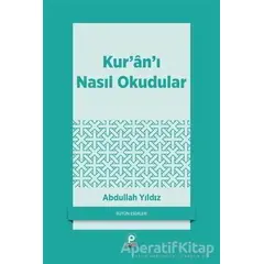 Kur’an’ı Nasıl Okudular? - Abdullah Yıldız - Pınar Yayınları