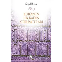 Kur’an’ın İlk Kadın Yorumcuları - Serpil Başar - İz Yayıncılık