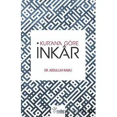 Kurana Göre İnkar - Abdullah Namlı - Kalem Yayınevi