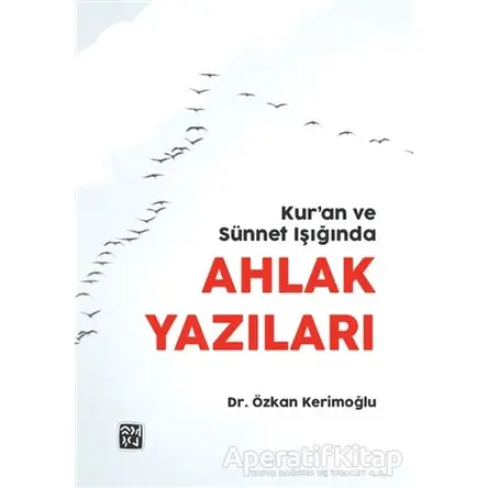 Kuran ve Sünnet Işığında Ahlak Yazıları - Özkan Kerimoğlu - Kutlu Yayınevi