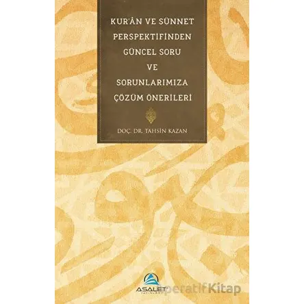 Kuran ve Sünnet Perspektifinden Güncel Soru ve Sorunlarımıza Çözüm Önerileri