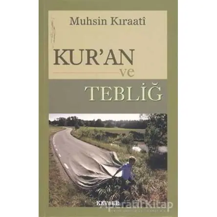 Kur’an ve Tebliğ - Muhsin Kıraati - Kevser Yayınları