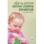 Aile ve Çocuk Eğitimi Üzerine Sohbetler - Gülsen Atlı - Etüt Yayınları