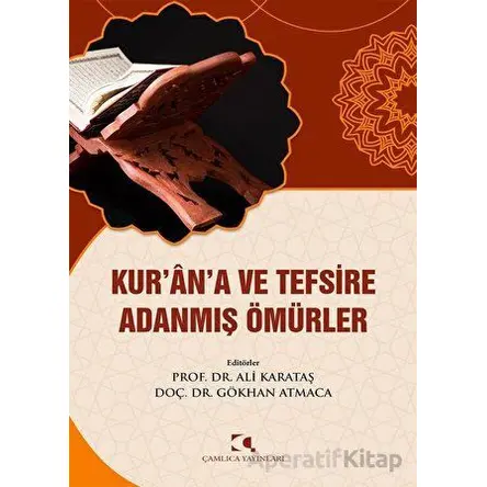 Kurana ve Tefsire Adanmış Ömürler - Kolektif - Çamlıca Yayınları