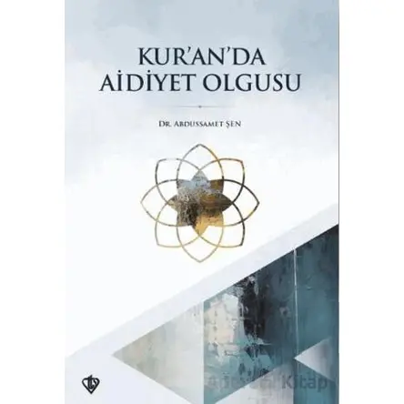 Kur’an’da Aidiyet Olgusu - Abdussamet Şen - Türkiye Diyanet Vakfı Yayınları
