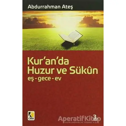 Kur’an’da Huzur ve Sükun - Abdurrahman Ateş - Çıra Yayınları