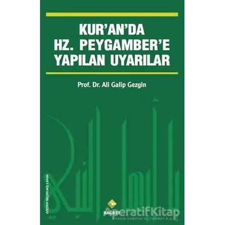 Kur’an’da Hz.Peygamber’e Yapılan Uyarılar - Ali Galip Gezgin - Rağbet Yayınları