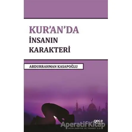 Kuranda İnsanın Karakteri - Abdurrahman Kasapoğlu - Gece Kitaplığı