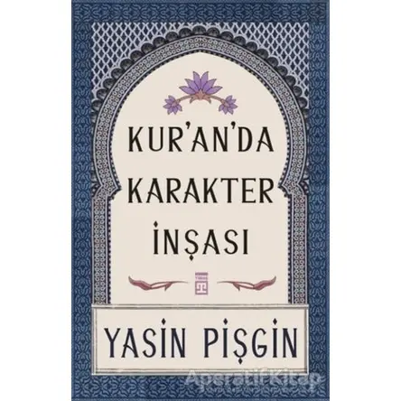 Kuranda Karakter İnşası - Yasin Pişgin - Timaş Yayınları