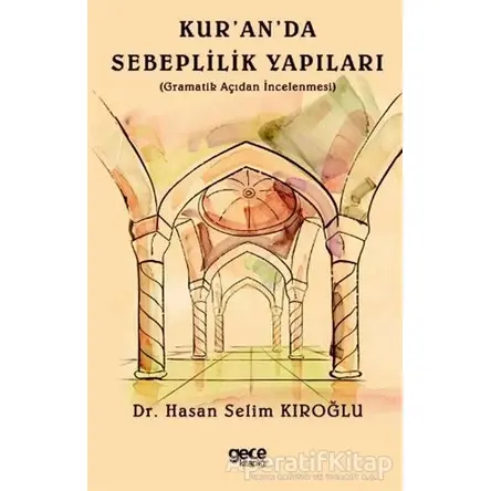 Kuranda Sebeplilik Yapıları - Hasan Selim Kıroğlu - Gece Kitaplığı