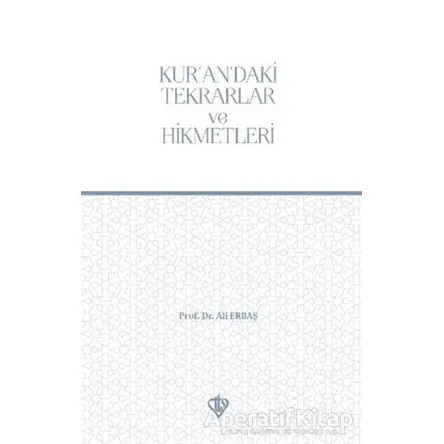 Kur’an’daki Tekrarlar ve Hikmetleri - Ali Erbaş - Türkiye Diyanet Vakfı Yayınları