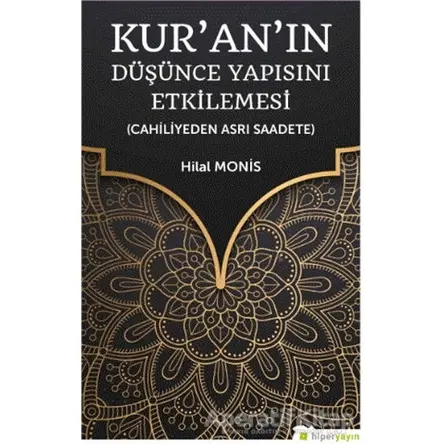 Kur’an’ın Düşünce Yapısını Etkilemesi - Hilal Monis - Hiperlink Yayınları