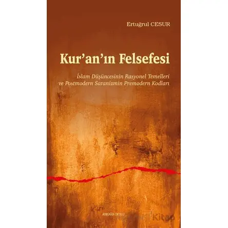 Kur’an’ın Felsefesi - Ertuğrul Cesur - Ankara Okulu Yayınları