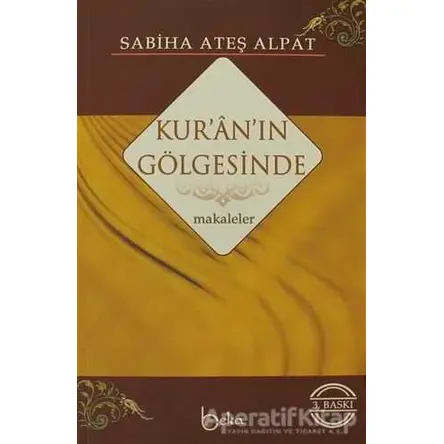 Kur’an’ın Gölgesinde - Sabiha Ateş Alpat - Beka Yayınları