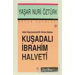 İslam Düşüncesinde Bir Dönüm Noktası Kuşadalı İbrahim Halveti