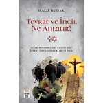 Tevrat ve İncil Ne Anlatır? - Halil Budak - Ortak Akıl Yayınları