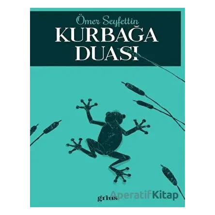 Kurbağa Duası - Ömer Seyfettin - Grius Yayınları