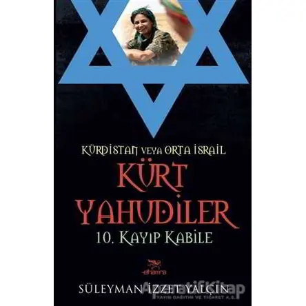 Kürdistan Veya Orta İsrail Kürt Yahudiler - Süleyman İzzet Yalçın - Elhamra Yayınları