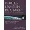 Küreselleşmenin Kısa Tarihi - Niels P. Petersson - Küre Yayınları