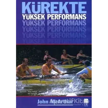 Kürekte Yüksek Performans - John McArthur - Bilge Kültür Sanat