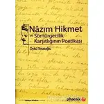 Nazım Hikmet ve Sömürgecilik Karşıtlığının Poetikası - Öykü Terzioğlu - Phoenix Yayınevi