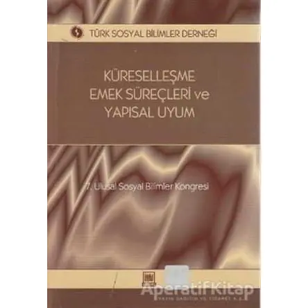 Küreselleşme, Emek Süreçleri ve Yapısal Uyum - Kolektif - İmaj Yayıncılık