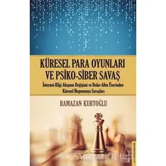 Küresel Para Oyunları ve Psiko - Siber Savaş - Ramazan Kurtoğlu - Destek Yayınları