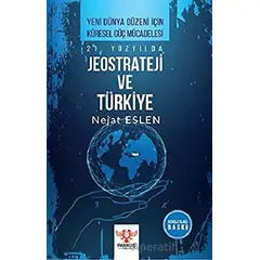 21. Yüzyılda Jeostrateji ve Türkiye - Nejat Eslen - Pankuş Yayınları