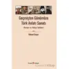 Geçmişten Günümüze Türk Anlatı Sanatı - Roman ve Hikaye Tahlilleri - Köksal Geçer - Kurgan Edebiyat