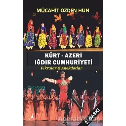 Kürt - Azeri Iğdır Cumhuriyeti - Mücahit Özden Hun - Alter Yayıncılık