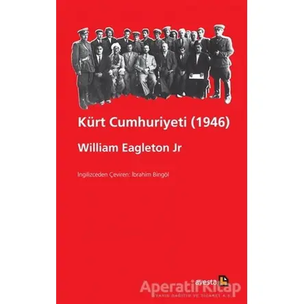 Kürt Cumhuriyeti (1946) - William Eagleton Jr - Avesta Yayınları