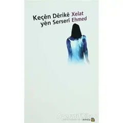 Keçen Derike Yen Serseri - Xelat Ehmed - Avesta Yayınları