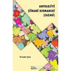 Antolojiye Şiirane Kırmancki - Ali Aydın Çiçek - Vate Yayınevi