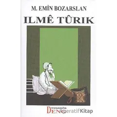 Ilme Turık - M. Emin Bozarslan - Deng Yayınları