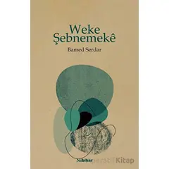 Weke Şebnemeke - Bamed Serdar - Nubihar Yayınları
